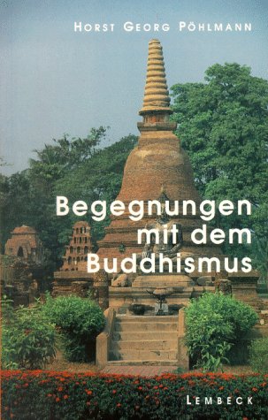 Begegnungen mit dem Buddhismus: Dialoge, Erfahrungen und Grundsatzüberlegungen. Ein Beitrag zum interreligiösen Gespräch Religion & Esotericism