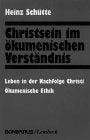 Christsein im ökumenischen Verständnis: Leben in der Nachfolge Christi. Ökumenische Ethik Religion & Esotericism