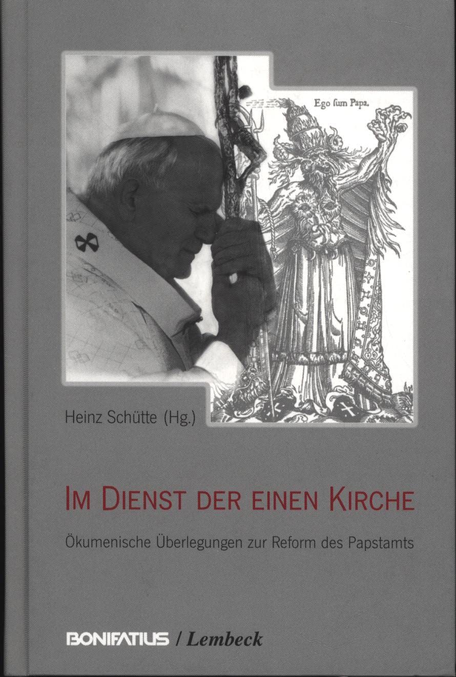 Im Dienst der einen Kirche: Ökumenische Überlegungen zur Reform des Petrusamtes Religion & Esotericism