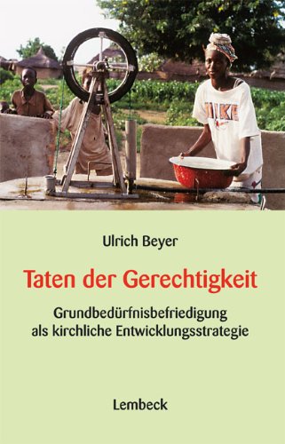 Taten der Gerechtigkeit: Grundbedürfnisbefriedigung als kirchliche Entwicklungsstrategie Law