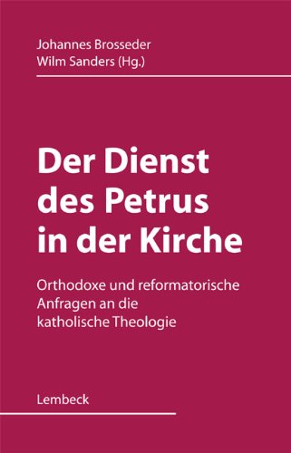 Der Dienst des Petrus in der Kirche. Orthodoxe und reformatorische Anfragen an die katholische Theologie. Religion & Esotericism