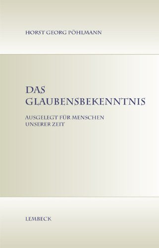 Das Glaubensbekenntnis, ausgelegt für Menschen unserer Zeit Religion & Esotericism