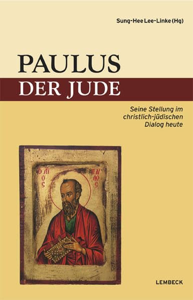 Paulus der Jude: Seine Stellung im christlich-jüdischen Dialog heute Politics & Society