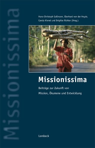 Missionissima: Beiträge zur Zukunft von Mission, Ökumene und Entwicklung Religion & Esotericism