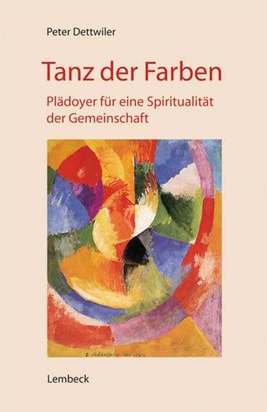 Tanz der Farben: Plädoyer für eine Spiritualität der Gemeinschaft Religion & Esotericism