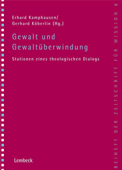 Gewalt und Gewaltüberwindung: Stationen eines theologischen Dialogs (Interkulturelle Theologie. Zeitschrift für Missionswissenschaft) Religion & Esotericism
