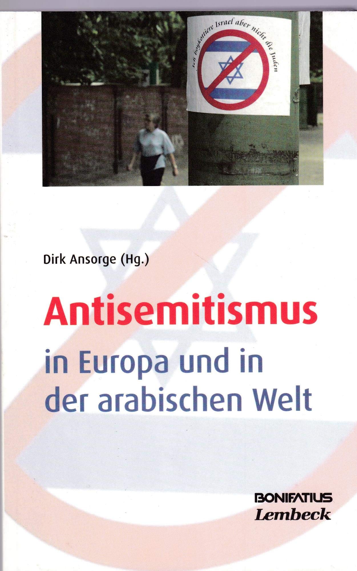 Antisemitismus in Europa und in der arabischen Welt: Ursachen und Wechselbeziehungen eines komplexen Phänomens Politics & History