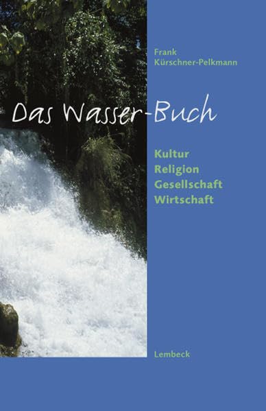 Das Wasser-Buch: Kultur - Religion - Gesellschaft - Wirtschaft Law