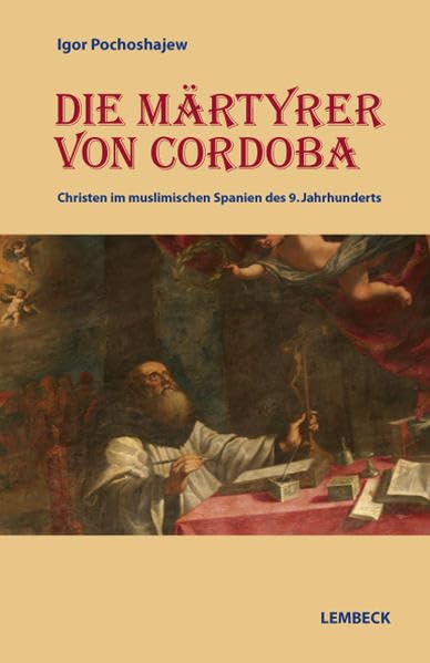 Die Märtyrer von Cordoba: Christen im muslimischen Spanien des 9. Jahrhunderts Religion & Esotericism