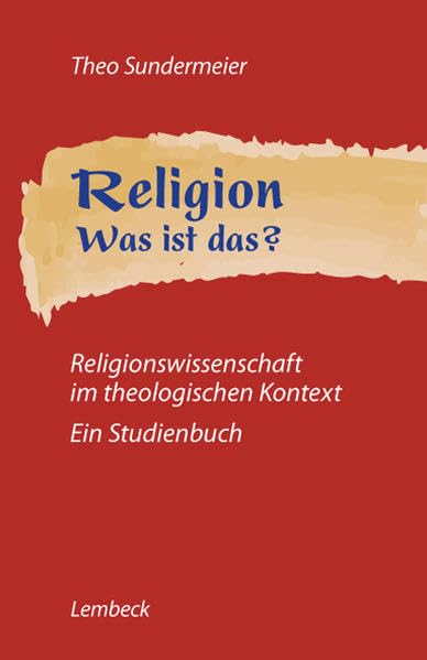 Religion - was ist das?: Religionswissenschaft im theologischen Kontext. Ein Studienbuch Religion & Esotericism
