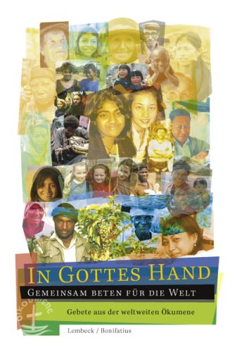 In Gottes Hand - Gemeinsam beten für die Welt: Gebete aus der weltweiten Ökumene Professional & Reference Books