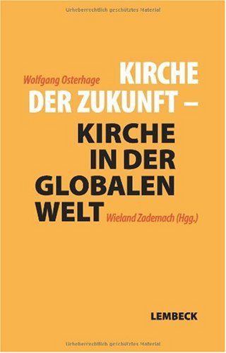 Kirche der Zukunft - Kirche in der globalen Welt Religion & Esotericism