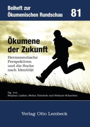 Ökumene der Zukunft: Hermeneutische Perspektiven und die Suche nach Identität book