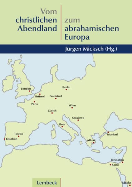 Vom christlichen Abendland zum abrahamischen Europa (Interkulturelle Beiträge) Religion & Esotericism