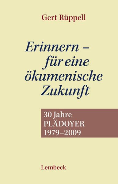 Erinnern - für eine ökumenische Zukunft: 30 Jahre Plädoyer 1979 - 2009 Religion & Esotericism