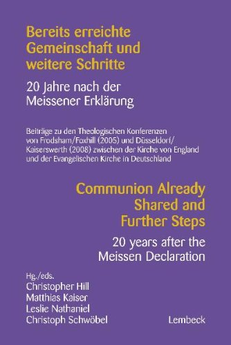 Bereits erreichte Gemeinschaft und weitere Schritte/Communion Already Shared and Further Steps: 20 Jahre nach der Meissener Erklärung / 20 years after the Meissen Declaration Religion & Esotericism