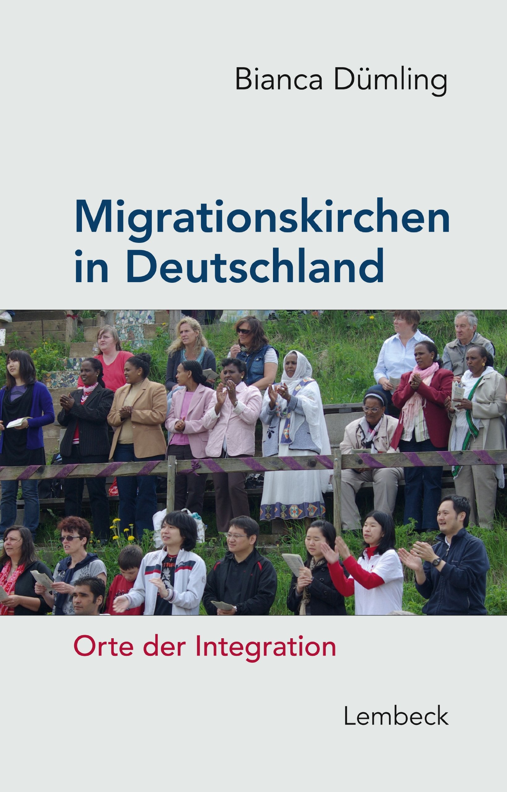 Migrationskirchen in Deutschland: Orte der Integration: Orte der Integration. Diss. Religion & Esotericism