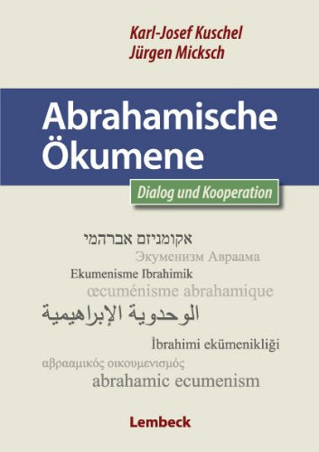 Abrahamische Ökumene: Dialog und Kooperation (Interkulturelle Beiträge) Religion & Esotericism