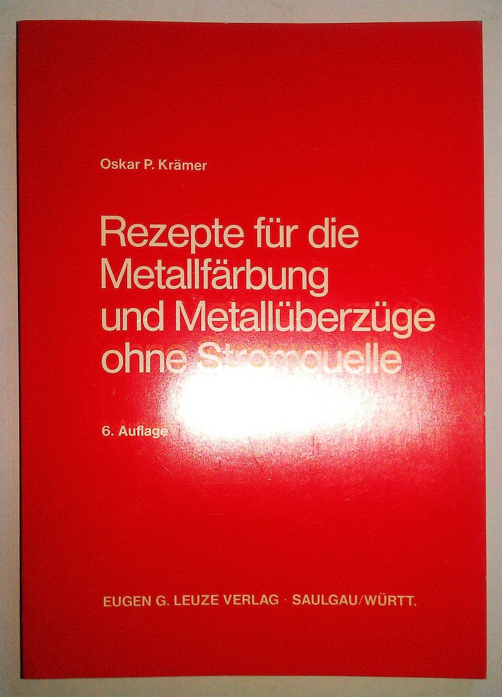Rezepte für die Metallfärbung und Metallüberzüge ohne Stromquelle Books
