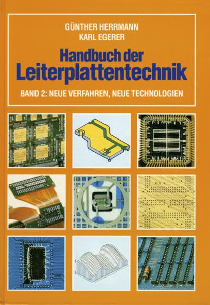 Handbuch der Leiterplattentechnik (Band 2): Neue Verfahren. Neue Technologien Business & Technology