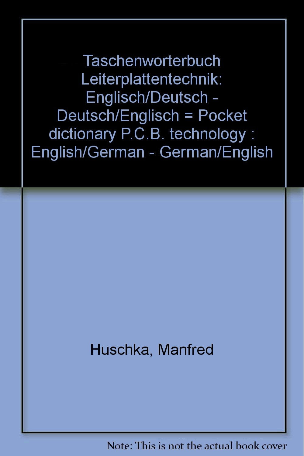 Taschenwörterbuch Leiterplatten /Pocket Dictionary P.C.B. Technology: Englisch-Deutsch /Deutsch-Englisch Books