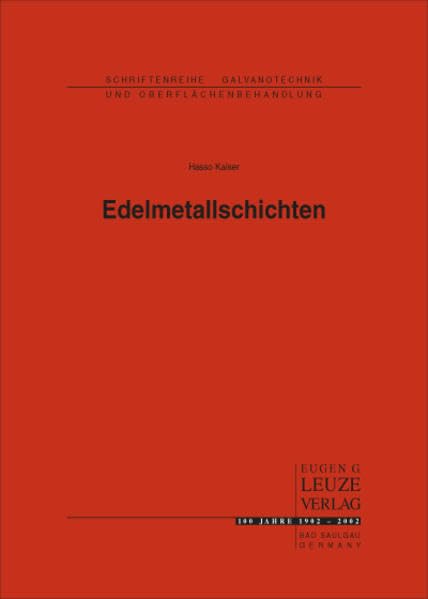 Edelmetallschichten (Schriftenreihe Galvanotechnik) Business & Technology