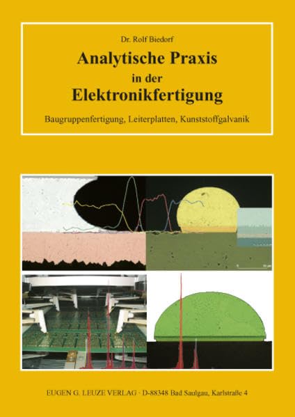 Analytische Praxis in der Elektronikfertigung: Baugruppenfertigung, Leiterplatten, Kunststoffgalvanik Business & Technology