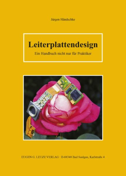 Leiterplattendesign: Ein Handbuch nicht nur für Praktiker Business & Technology
