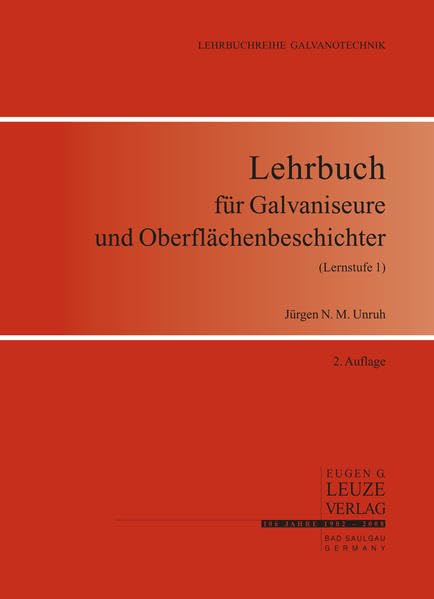 Lehrbuch für Galvaniseure und Oberflächenbeschichter (Lernstufe 1): Lehrbuch für Galvaniseure und Verfahrensmechaniker für Beschichtungstechnik (Lernstufe 1) Business, Finance & Career