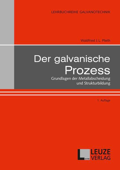 Der galvanische Prozess: Grundlagen der Metallabscheidung und Strukturbildung Media & Communication
