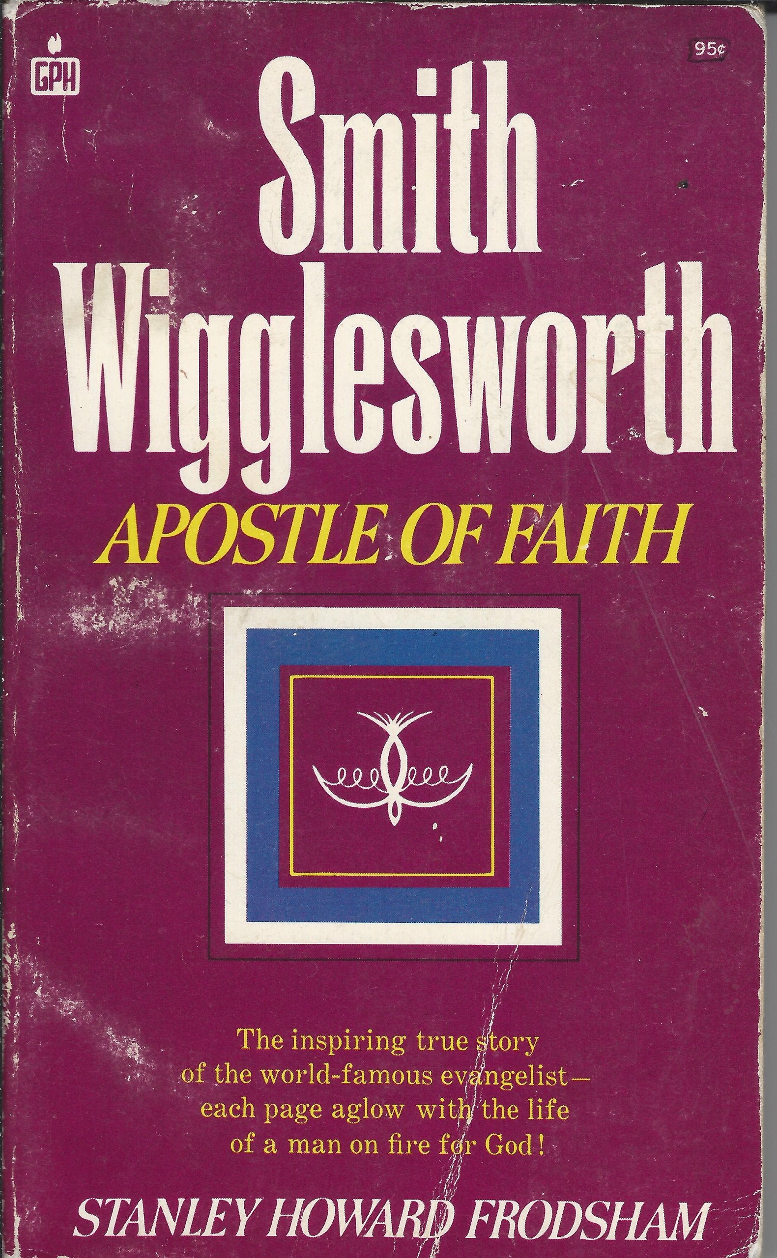 Apostel des Glaubens: Smith Wigglesworth. Die Geschichte seines Lebens und Auszüge aus den Predigten Politics & Society