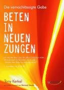 Beten in neuen Zungen: Die vernachlässigte Gabe Religion & Esotericism