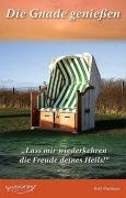 Die Gnade genießen: Lass mir wiederkehren die Freude deines Heils! Religion & Esotericism