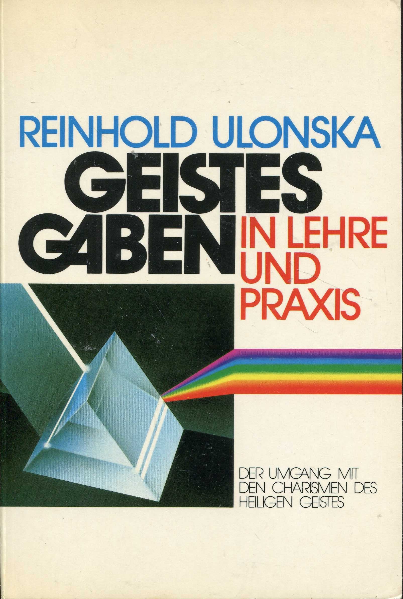 Geistesgaben in Lehre und Praxis. Der Umgang mit den Charismen des Heiligen Geistes Religion & Esotericism