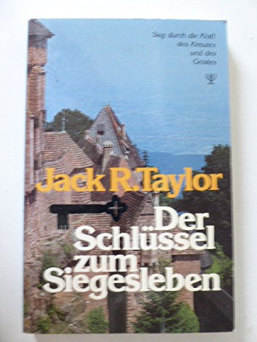 Der Schlüssel zum Siegesleben. Sieg durch die Kraft des Kreuzes und des Geistes Religion & Esotericism