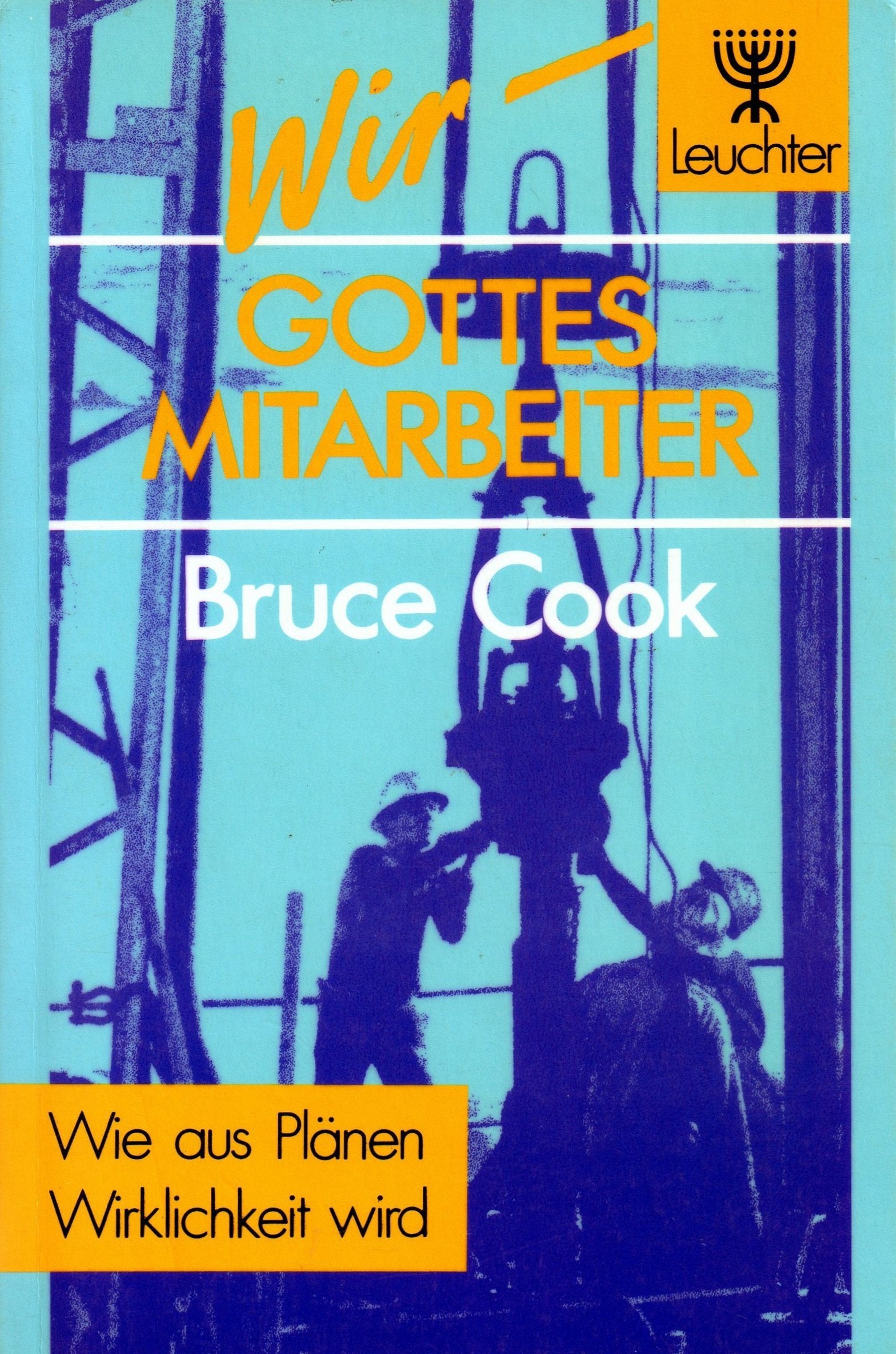Wir - Gottes Mitarbeiter. Wie aus Plänen Wirklichkeit wird Books