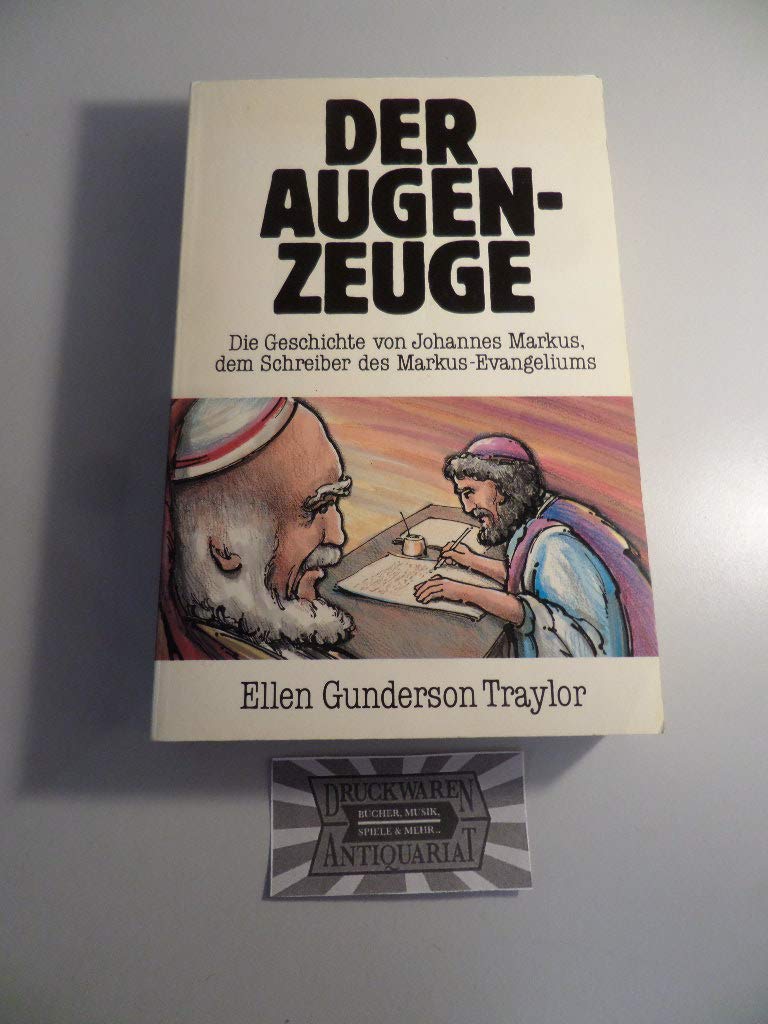 Der Augenzeuge: Die Geschichte von Johannes Markus, dem Schreiber des Markusevangeliums Religion & Esotericism