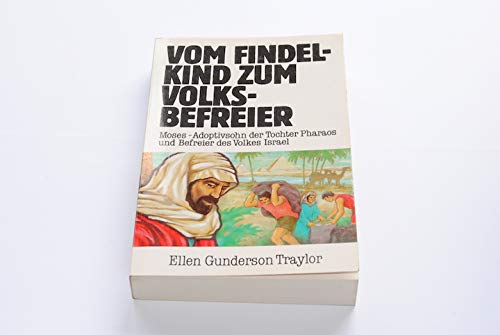 Vom Findelkind zum Volksbefreier. Mose - Adoptivsohn der Tochter Pharaos Religion & Esotericism