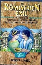 Im römischen Exil. Die Geschichte einer judenchristlichen Familie im ersten christlichen Jahrhundert. (Das Volk des Bundes Buch II) Media & Communication