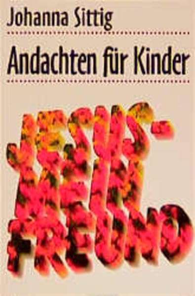 Jesus - mein Freund: Andachten für Kinder Religion & Esotericism