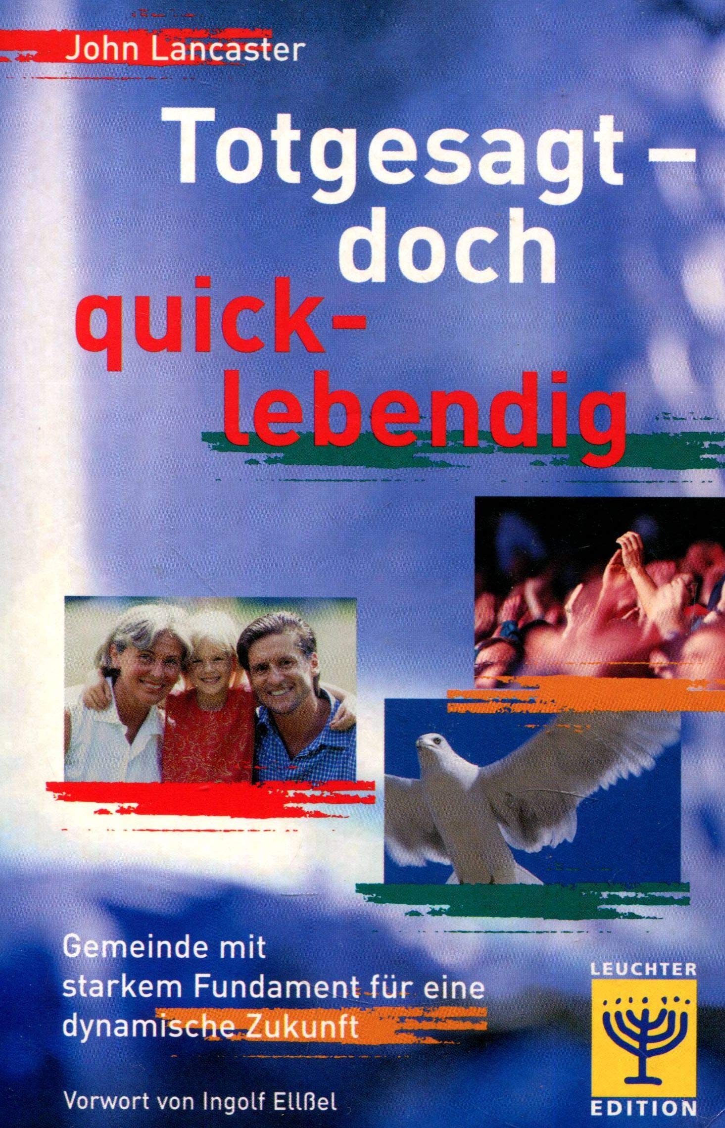 Totgesagt - doch quicklebendig: Gemeinde mit starkem Fundament für eine dynamische Zukunft Religion & Esotericism