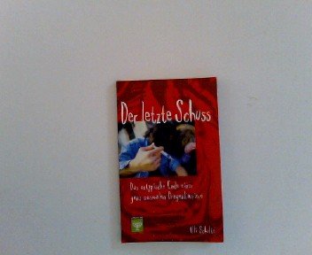 Der letzte Schuss. Das untypische Ende einer ganz normalen Drogenkarriere Books