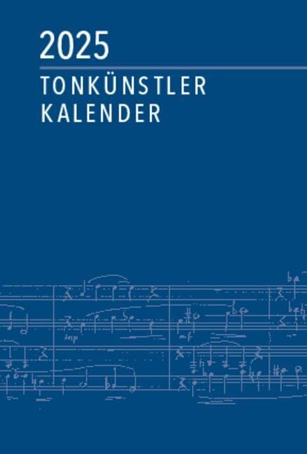 Tonkünstler-Kalender 2025: herausgegeben in Verbindung mit dem Deutschen Tonkünstler-Verband e. V. (DTKV) Arts & Music