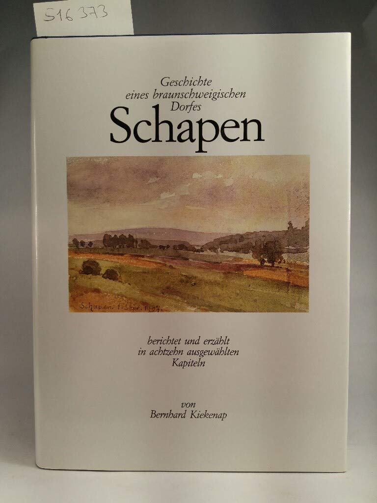 Schapen - Geschichte eines braunschweigischen Dorfes. Berichtet und erzählt in achtzehn ausgewählten Kapiteln. Books