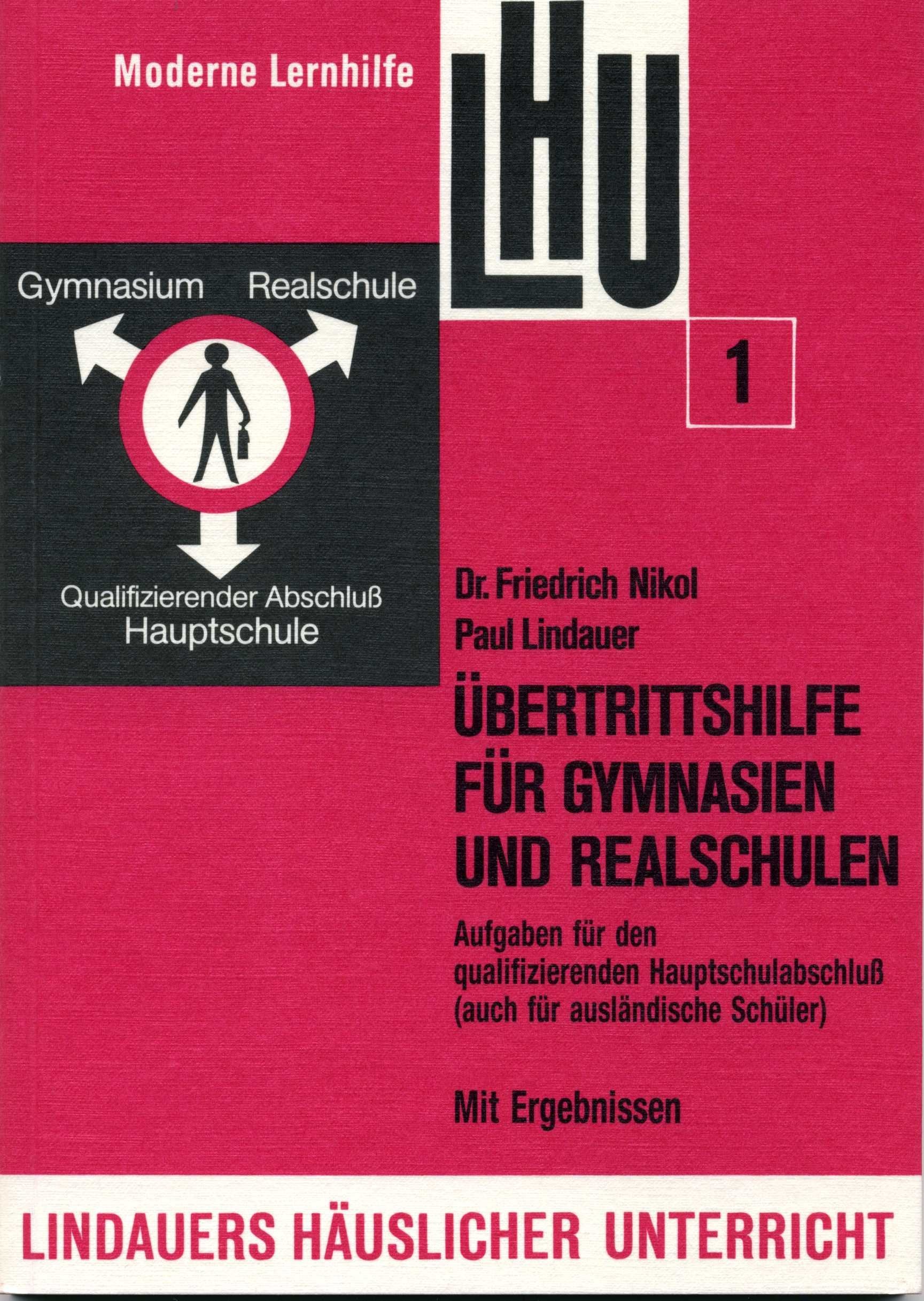 Lindauers häuslicher Unterricht, Bd.1, Übertrittshilfe für Gymnasien und Realschulen: Und Aufgaben für den qualifizierenden Hauptschulabschluß (4.-9. ... Erste Fremdsprache Latein?; Aufnahmeverfahren Study Guides