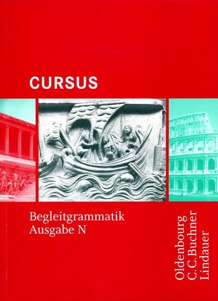 Cursus - Ausgabe N - für Nordrhein-Westfalen. Einbändiges Unterrichtswerk für Latein / Begleitgrammatik zu Cursus - Ausgabe N Study Guides