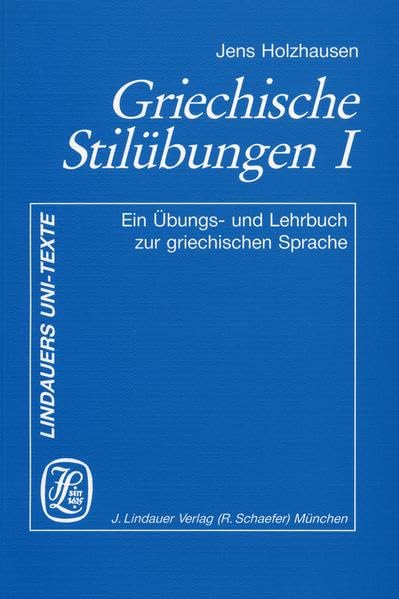 Griechische Stilübungen: Übungs- und Lehrbuch Foreign Languages ​​& Dictionaries