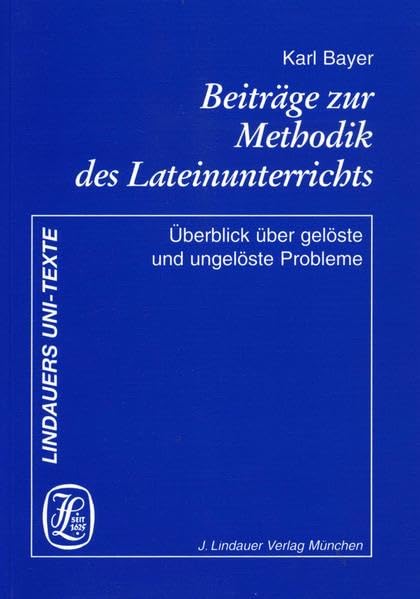 Beiträge zur Methodik des Lateinunterrichts: Überblick über gelöste und ungelöste Probleme Foreign Languages ​​& Dictionaries