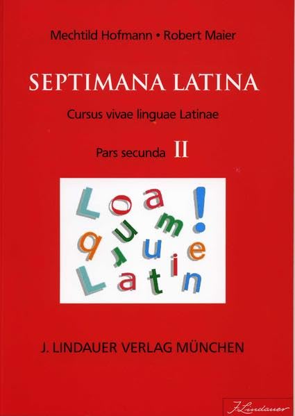 Septimana Latina - Pars Secunda : Exercitationes Grammat book