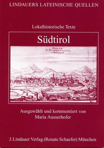 Südtirol: Lokalhistorische Texte (Lindauers Lateinische Quellen) Study Guides